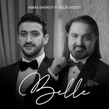 Abbas Bağırov Belle (Feat. Elçin Əzizov) Скачать mp3