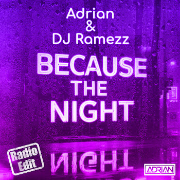 Adrian Because The Night (Radio Edit) Ft Dj Ramezz Скачать mp3