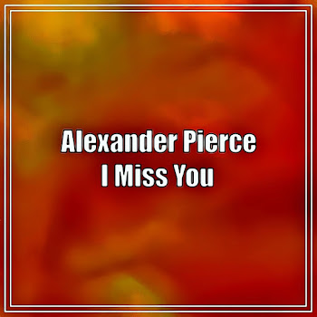 Alexander Pierce I Miss You Скачать mp3