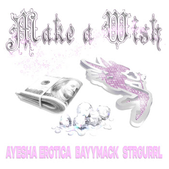 Bayymack Make A Wish Ft Ayesha Erotica & Strgurrl Скачать mp3