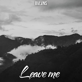 Bvlvns Leave Me Скачать mp3