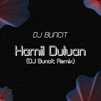 Dj Buncit Hamil Duluan (Dj Buncit Remix) Скачать mp3