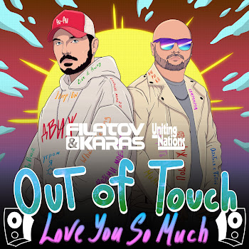 Filatov & Karas Out Of Touch (Love You So Much) Ft Uniting Nations Скачать mp3