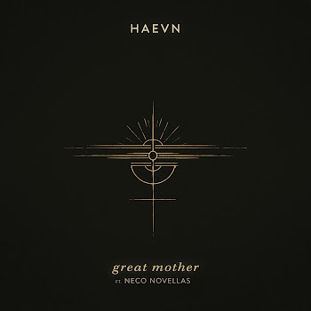 Haevn Great Mother (Feat. Neco Novellas) Скачать mp3