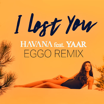 Havana I Lost You (Eggo Remix) Ft Yaar Скачать mp3
