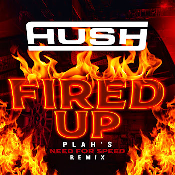 Hush Fired Up (Plah’s Need For Speed Remix) Скачать mp3