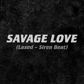 Jawsh 685 Savage Love (Laxed - Siren Beat) Ft Jason Derulo Скачать mp3