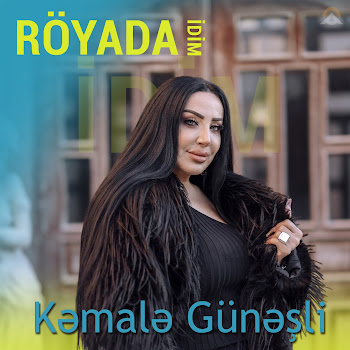 Kəmalə Günəşli Röyada Idim Скачать mp3