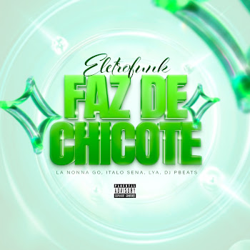 La Nonna Go Faz De Chicote (Eletrofunk) (Feat. Dj Pbeats) Ft Italo Sena & Lya Скачать mp3
