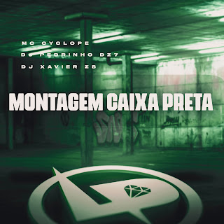 Mc Cyclope Montagem Caixa Preta ft Dj Pedrinho Dz7 & Dj Menor Da Dz7 Скачать mp3