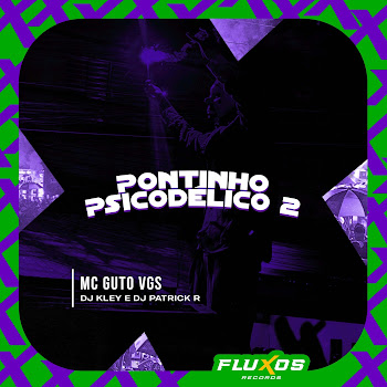 Mc Guto Vgs Pontinho Psicodélico 2 Ft Dj Kley & Dj Patrick R Скачать mp3