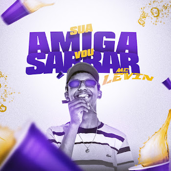 Mc Levin Sua Amiga Vou Sarrar Скачать mp3