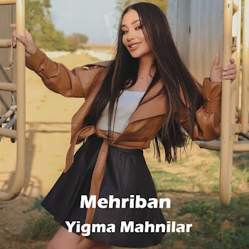 Mehriban Yigma Mahnilar Скачать mp3