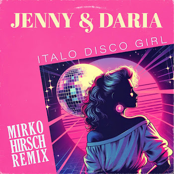 Mirko Hirsch Italo Disco Girl (Remix) Ft Jenny & Daria Скачать mp3