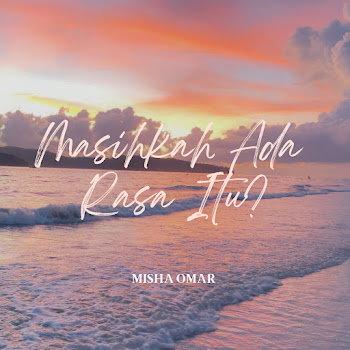 Misha Omar Masihkah Ada Rasa Itu? (From 