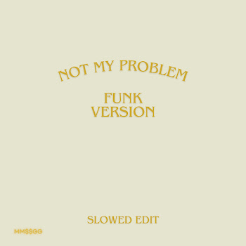 Mm$$Gg Not My Problem (Slowed Edit) (Funk Version) Скачать mp3