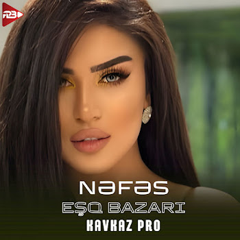 Nəfəs Eşq Bazarı (Remix) Скачать mp3