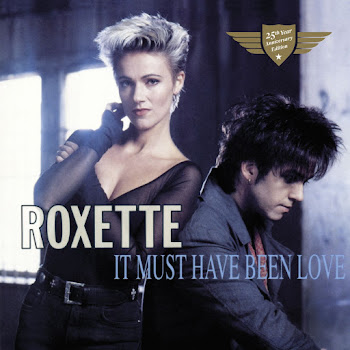 Roxette It Must Have Been Love (From The Film 