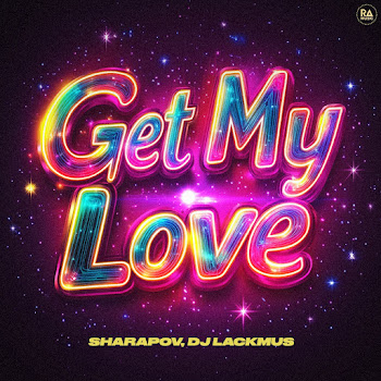Sharapov Get My Love Ft Dj Lackmus Скачать mp3