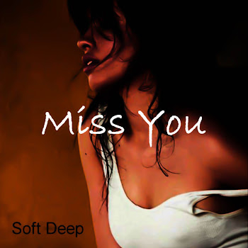 Soft Deep Miss You Скачать mp3