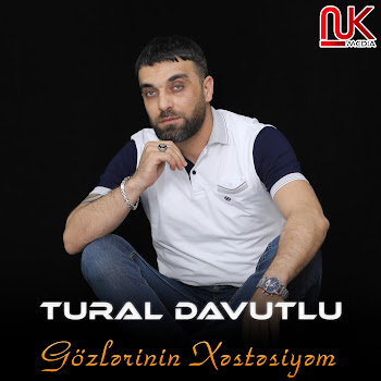 Tural Davutlu Gözlərinin Xəstəsiyəm Скачать mp3