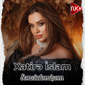 Xatirə İslam Sənsizləmişəm Скачать mp3