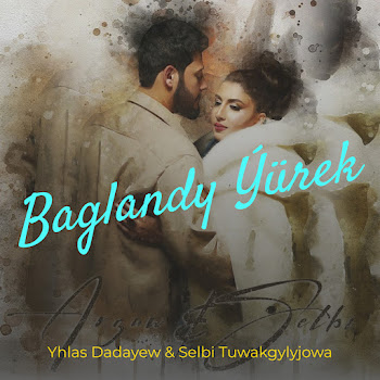 Yhlas Dadayew & Selbi Tuwakgylyjowa Baglandy Ýürek Скачать mp3
