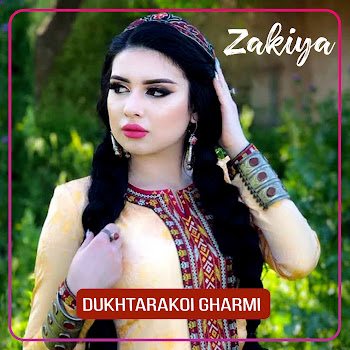 Zakiya Dukhtarakoi Gharmi Скачать mp3